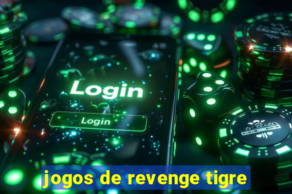 jogos de revenge tigre